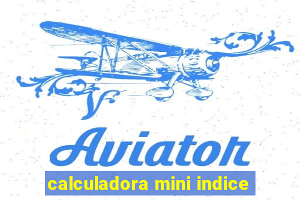 calculadora mini indice